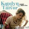 Katelyn Tarver - A Little More Free - EP
