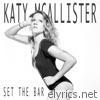 Katy Mcallister - Set the Bar