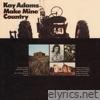 Kay Adams - Make Mine Country