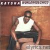 Kaysha - WorldWideChico