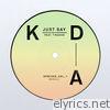 Kda - Just Say (feat. Tinashe) [Remixes], Vol. 1 - EP