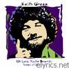 Keith Green - Oh Lord, You're Beautiful - Songs of Worship