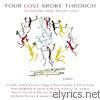 Your Love Broke Through: The Worship Songs of Keith Green