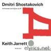 Dmitri Shostakovich: 24 Preludes and Fugues, Op. 87
