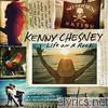 Kenny Chesney - Life On a Rock
