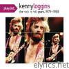 Kenny Loggins - Playlist: Kenny Loggins - The Rock 'n' Roll Years (1979-1988)