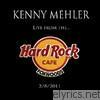 Kenny Mehler - Live from the Hard Rock
