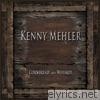 Kenny Mehler - Cornbread and Whiskey