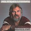Kenny Rogers - Love Or Something Like It