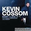 Kevin Cossom - Baby I Like It (feat. Fabolous & Diddy) - Single