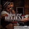 Kevin Gates - Make 'em Believe