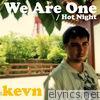 Kevn - We Are One / Hot Night - EP