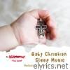 Baby Christian Sleep Music - Relaxing Worship Lullabies