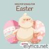 Kids Pop Songs for Easter