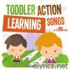 Toddler Action Learning Songs