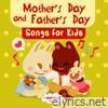Mother's Day and Father's Day Songs for Kids