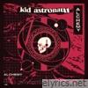 Kid Astronaut - Alchemy: Complete EP
