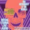Kid Astronaut - Kid Astronaut & the Nebula: Virtual Eternal (Live) - EP