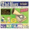 12 Bit Blues (Bonus Track Version)