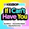 Kidz Bop Kids - If I Can’t Have You - EP