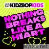 Kidz Bop Kids - Nothing Breaks like a Heart - EP