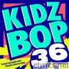 Kidz Bop Kids - Kidz Bop 36