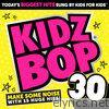 Kidz Bop Kids - Kidz Bop 30
