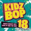 Kidz Bop Kids - Kidz Bop 18 (Deluxe Edition)