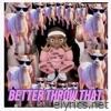 Better Throw That (feat. Great) - Single
