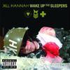 Kill Hannah - Wake Up the Sleepers