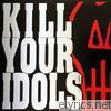 Kill Your Idols - No Gimmicks Needed