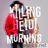 Killing Heidi - Morning - Single