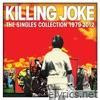 Killing Joke - Singles Collection 1979 - 2012 (Rarities)
