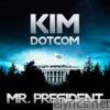 Kim Dotcom - Mr. President - Single
