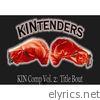 KIN, Vol. 2 Title Bout (KINtender's Presents)