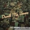 Dumb Me Down - Single