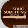 King The Kid - Start Something: Reinvented - EP