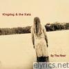Kingdog & The Katz - By the River - Single