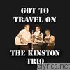 Kingston Trio - Got To Travel On