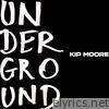Kip Moore - Underground - EP