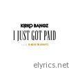 Kirko Bangz - I Just Got Paid (feat. E-40 & TK Kravitz) - Single