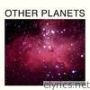 Other Planets - EP