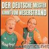 Der Deutsche Meister kommt vom Weserstrand - EP