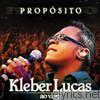 Kleber Lucas - Propósito (Ao Vivo)