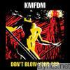 Kmfdm - Don't Blow Your Top