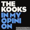 Kooks - In My Opinion