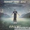 Kresnt - Everybody Knows : Refill