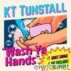 Kt Tunstall - Wash Ya Hands (feat. Grace Savage & The Freelance Hellraiser) - Single