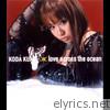 Kumi Koda - love across the ocean - EP