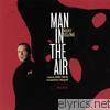 Man In the Air (feat. Laurence Hobgood & Stefon Harris)